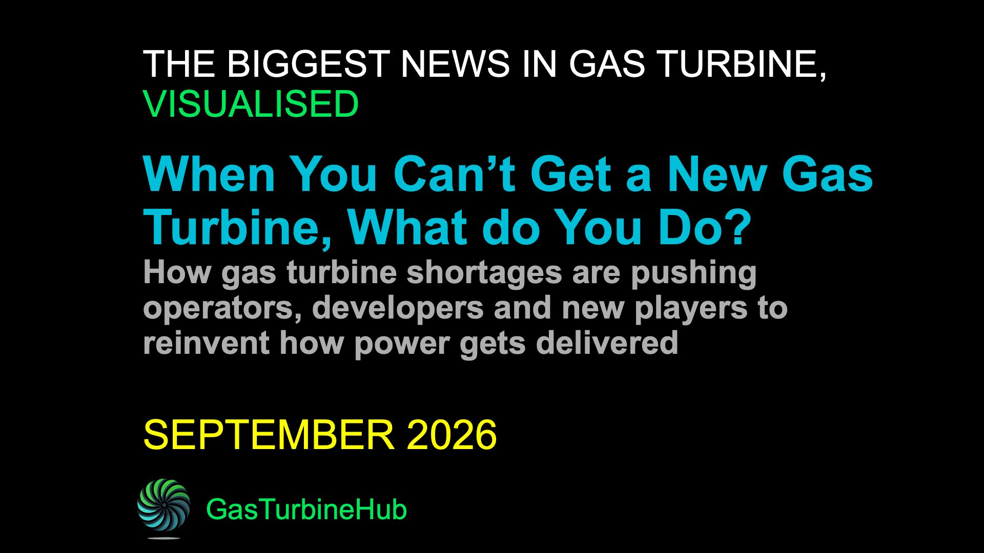 #19 When You Can’t Get a New Gas Turbine, What Do You Do?